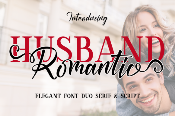 Husband Romantic: A Guide to This Elegant Duo Font