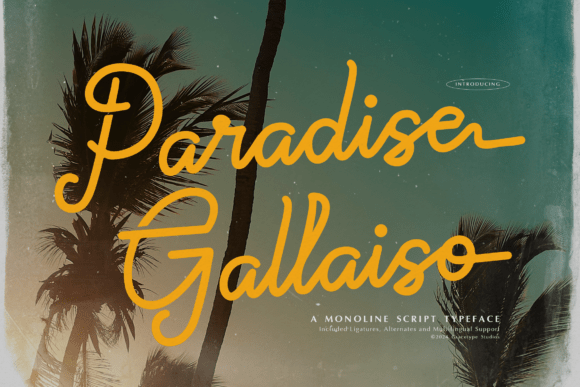 Paradise Gallaiso: A Breezy Script for Authentic Designs